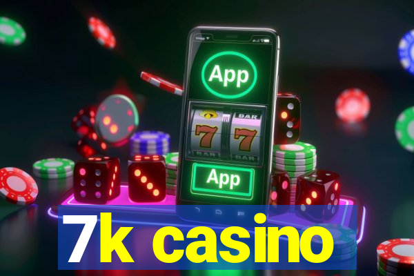 7k casino